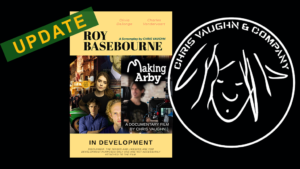 CHRIS VAUGHN MAKING ARBY AND RO BASEBOURNE PRODUCTION UPDATE